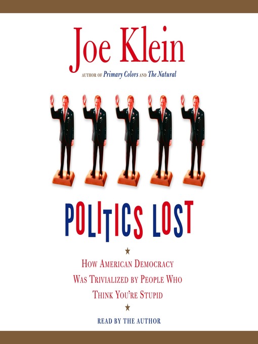 Title details for Politics Lost by Joe Klein - Available